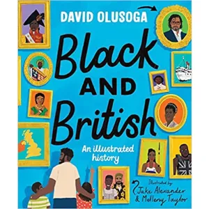 Black and British: An Illustrated History (Contemporary History) by David Olusoga