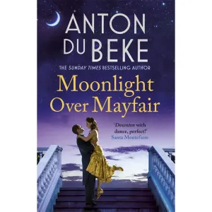 Moonlight Over Mayfair: Shortlisted for the Historical Romantic Novel Award by Anton Du Beke